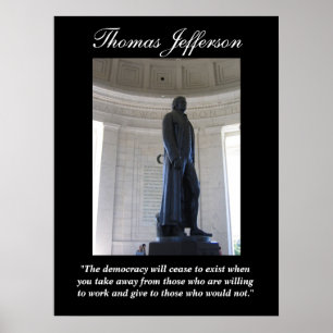 Thomas Jefferson  "The democracy will cease..." Poster