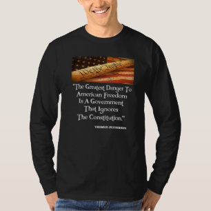 Thomas Jefferson The Greatest Danger To Freedom Qu T-Shirt