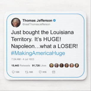 Thomas Jefferson tweets the Louisiana Purchase Mouse Mat