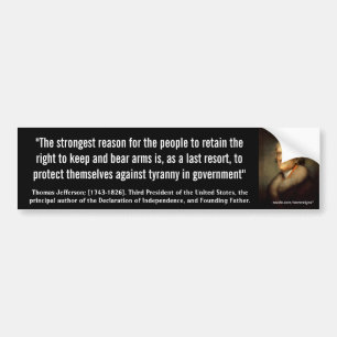 THOMAS JEFFERSON "Tyranny In Government" Quote Bumper Sticker