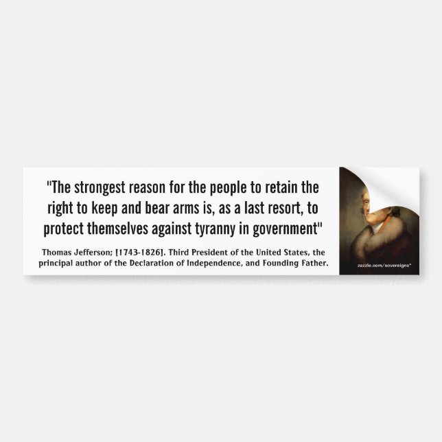 THOMAS JEFFERSON "Tyranny In Government" Quote Bumper Sticker (Front)
