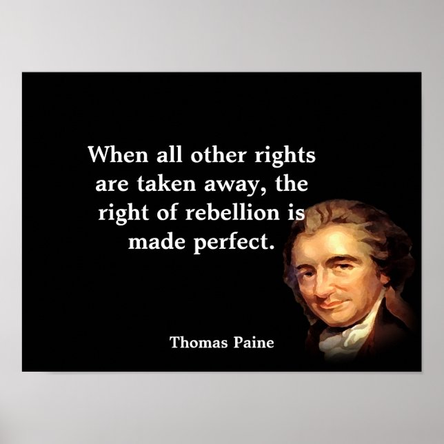 Thomas Paine Quote On The Right Of Rebellion Poster (Front)