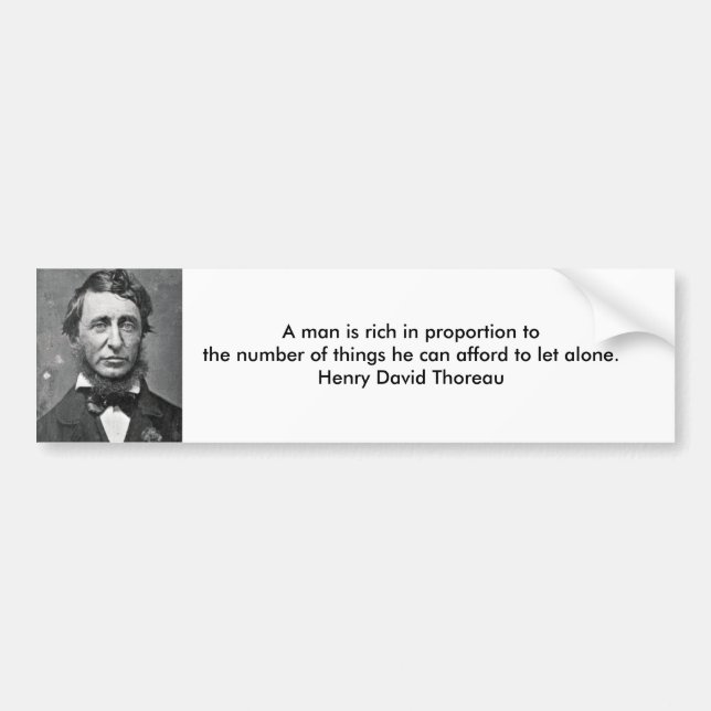thoreau, A man is rich in proportion to the num... Bumper Sticker (Front)