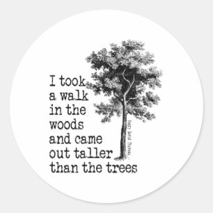 Thoreau Trees Quote Nature - Walk In The Woods - H Classic Round Sticker