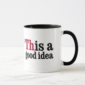 Thorium - This is a good idea Mug