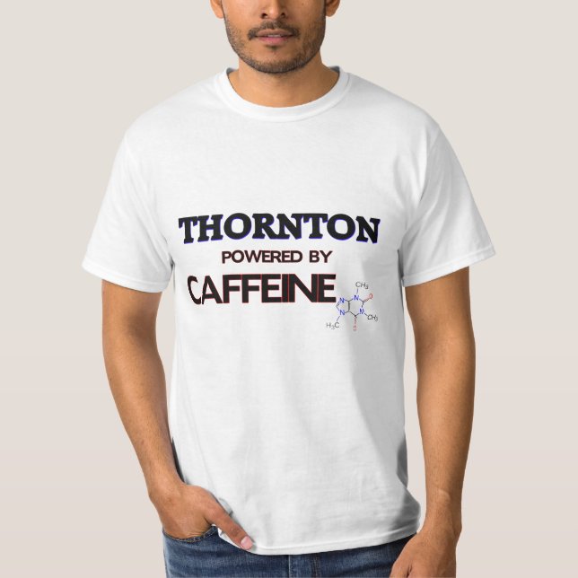 Thornton powered by caffeine T-Shirt (Front)