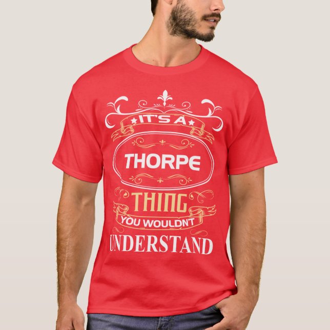 Thorpe Name Its Ahorpehing You Wouldnt Understand  T-Shirt (Front)