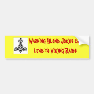 thors-hammer-big, Warning Blonde Jokes can lead Bumper Sticker
