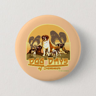 Those Dog Days of Summer 6 Cm Round Badge