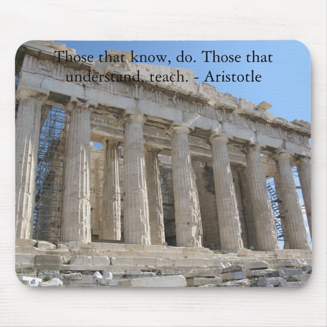 Those that know, do. Those that understand, teach. Mouse Mat (Front)