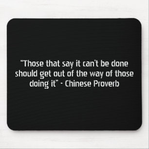 “Those that say it can’t be done should get out... Mouse Mat