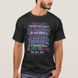 Those We Love Don’t Go Away Suicide Prevention Awa T-Shirt