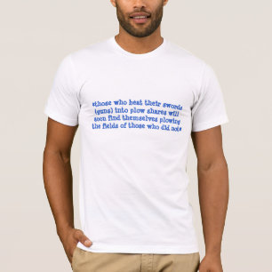 *those who beat their swords (guns) into plough T-Shirt
