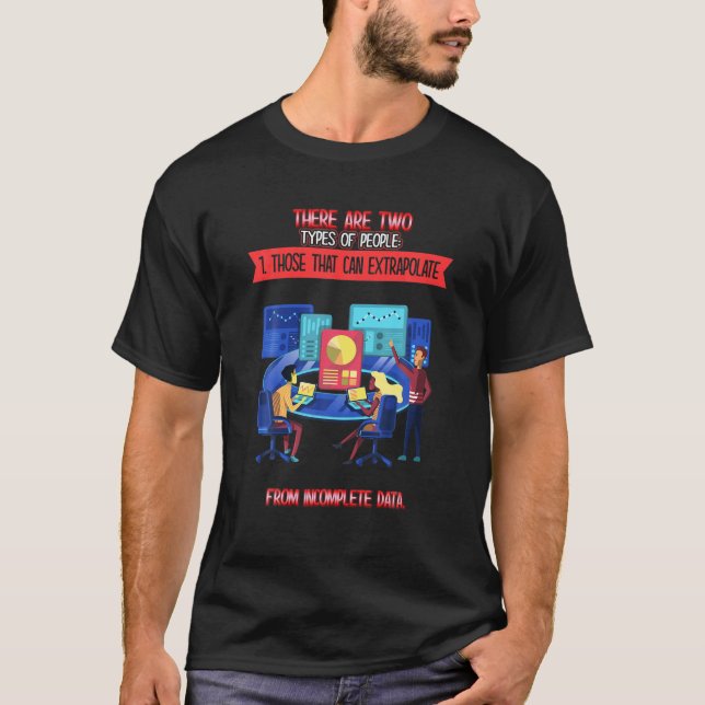 Those Who Can Extrapolate From Incomplete Data Fun T-Shirt (Front)