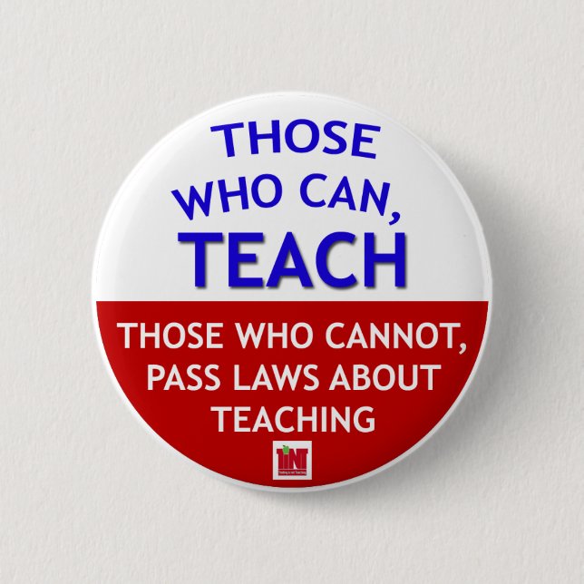 Those who can, TEACH 6 Cm Round Badge (Front)