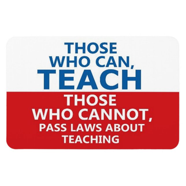 Those Who Can Teach, Those Who Can't Large Flexi Magnet (Horizontal)