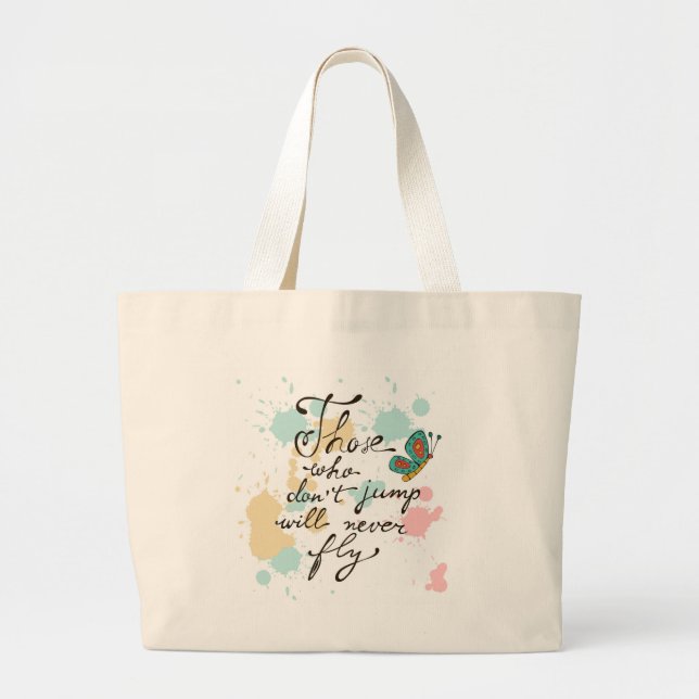Those Who Dont Jump Will Never Fly Large Tote Bag (Front)