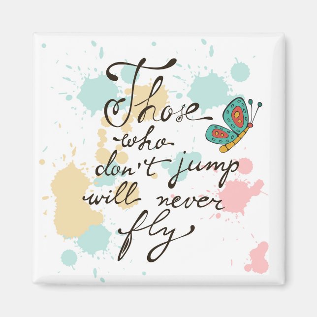 Those Who Dont Jump Will Never Fly Magnet (Front)