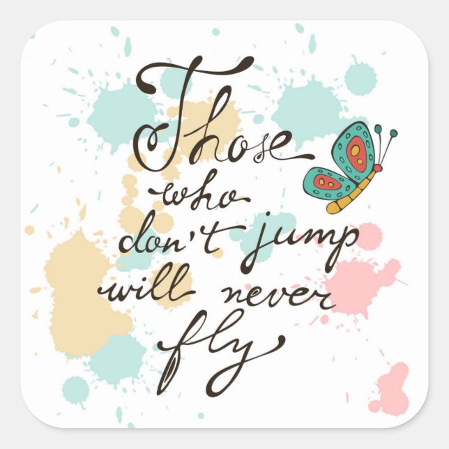 Those Who Dont Jump Will Never Fly Square Sticker (Front)