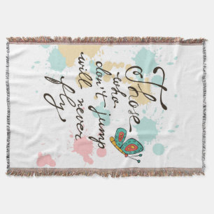 Those Who Dont Jump Will Never Fly Throw Blanket