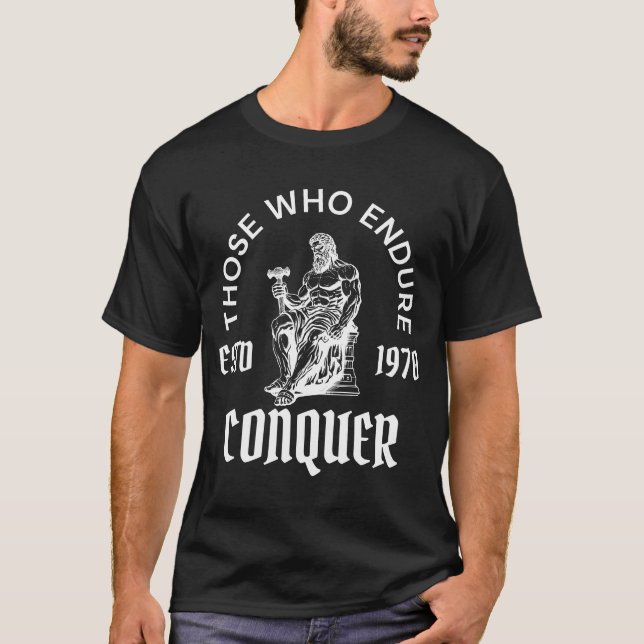 Those Who Endure Conquer Established 1970 T-Shirt (Front)