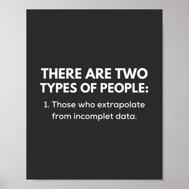 Those who extrapolate from incomplet data poster (Front)