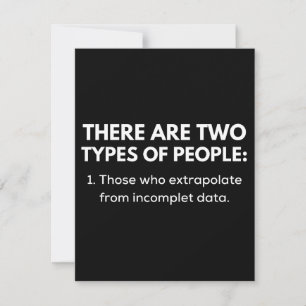 Those who extrapolate from incomplet data save the date