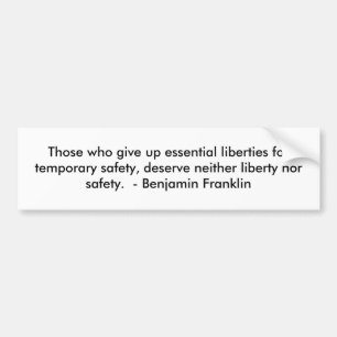 Those who give up essential liberties for tempo... bumper sticker