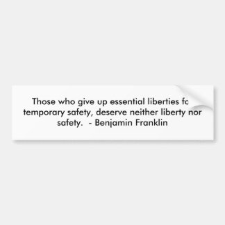 Those who give up essential liberties for tempo... bumper sticker