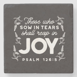 Those Who Sow in Tears Shall Reap in Joy Quotes Stone Coaster