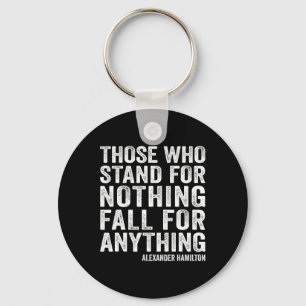 Those Who Stand For Nothing Fall For Anything Hami Key Ring