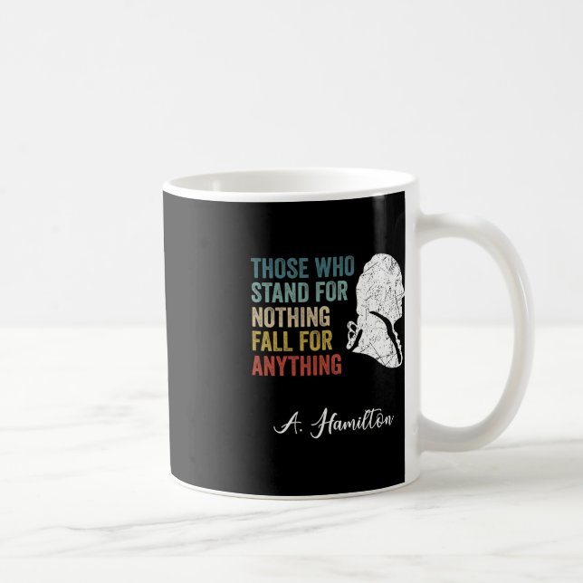 Those Who Stand Nothing Fall Anything Hamilton  Coffee Mug (Right)