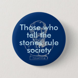 Those who tell the stories rule society: Plato 6 Cm Round Badge