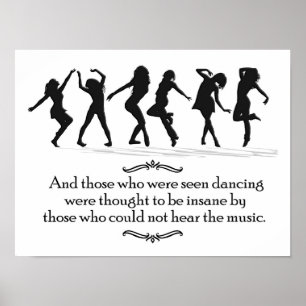 Those who were see dancing -Music quote Poster
