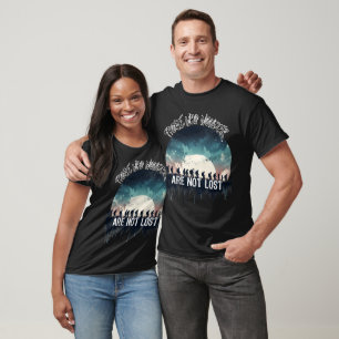 Those who wonder are not lost T-Shirt