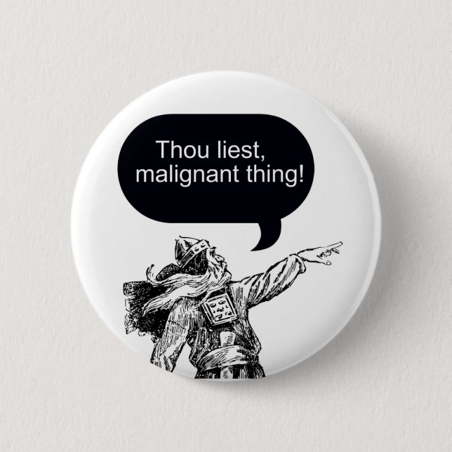 Thou Liest! 6 Cm Round Badge (Front)