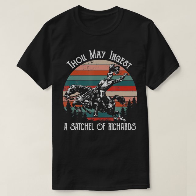 Thou May Ingest A Satchel Of Richards  T-Shirt (Design Front)