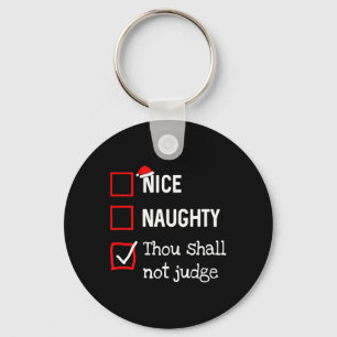 Thou Shall Not Judge Fun Naughty Nice List Christm Key Ring