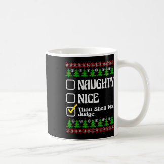 Thou Shall Not Judge Funny Naughty Nice List Chris Coffee Mug