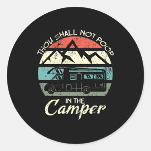 Thou Shall Not Poop In The Camper Retro Motorhome Classic Round Sticker