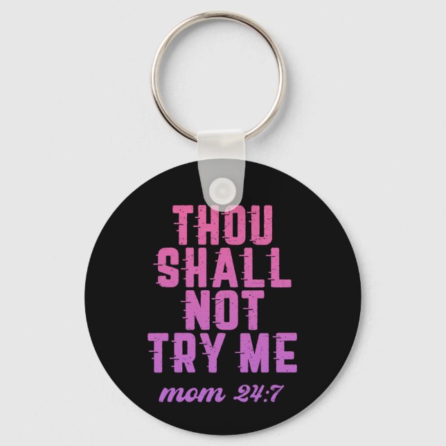 Thou Shall Not Try Me Funny Mum Mother's Day Key Ring (Front)
