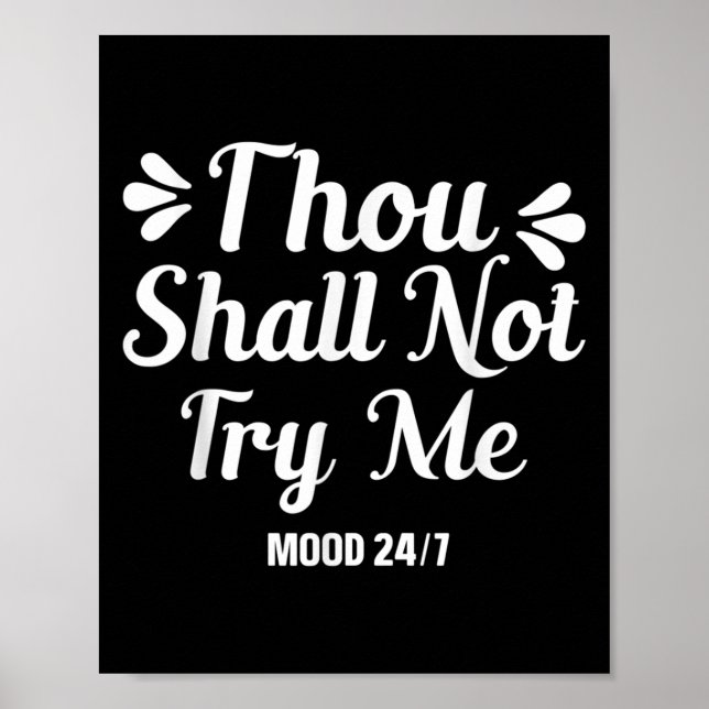 Thou Shall Not Try Me Funny Quotes Mom Mothers Day Poster (Front)