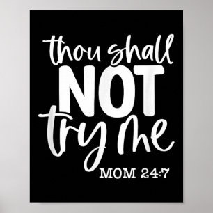 Thou Shall Not Try Me, Mom 24_7, Funny, Jokes, Sar Poster