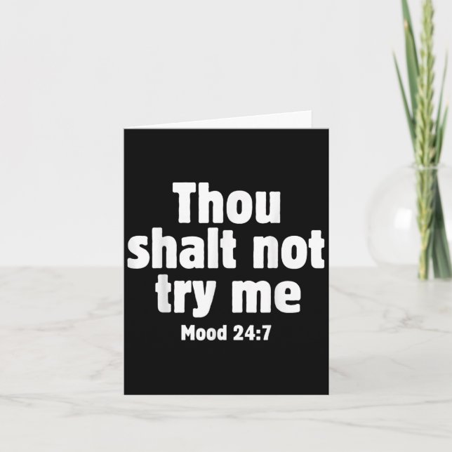 Thou Shall Not Try Me Mood 24 7 Funny Quote Old En Card (Front)