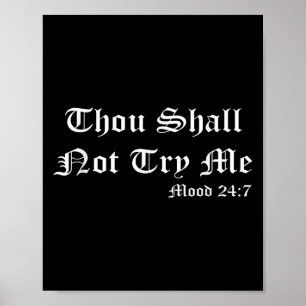 Thou Shall Not Try Me Mood 27_7 Funny Quotes Graph Poster