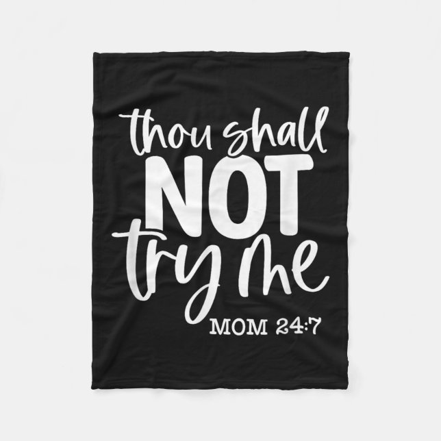 Thou Shall Not Try Me, Mum 24_7, Funny, Jokes, Sar Fleece Blanket (Front)
