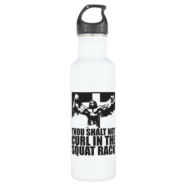 Thou Shalt Not Curl In The Squat Rack 710 Ml Water Bottle (Front)