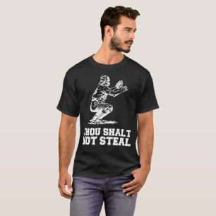 Thou Shalt Not Steal Baseball Catcher Joke T-Shirt