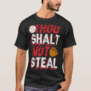 Thou Shalt Not Steal Baseball Catcher Player Funny T-Shirt