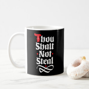 Thou Shalt Not Steal  Funny Christian Protection Coffee Mug